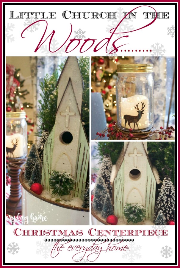 Little Church in the Woods Christmas Centerpiece | The Everyday Home | www.evverydayhomeblog.com