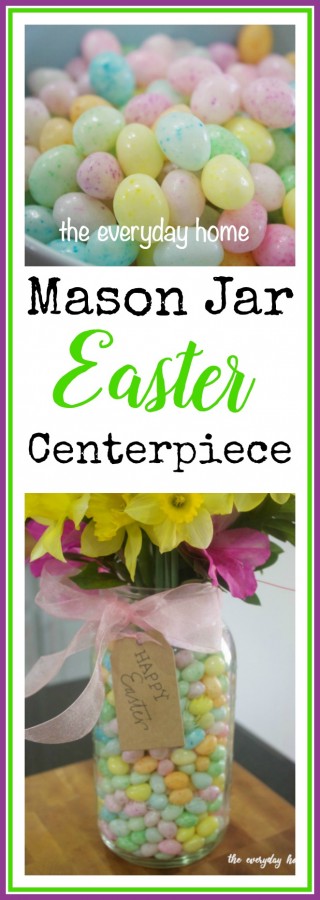 Mason Jar Easter Centerpiece | The Everyday Home Blog