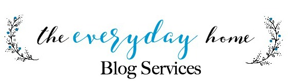 The Everyday Home Blog Services