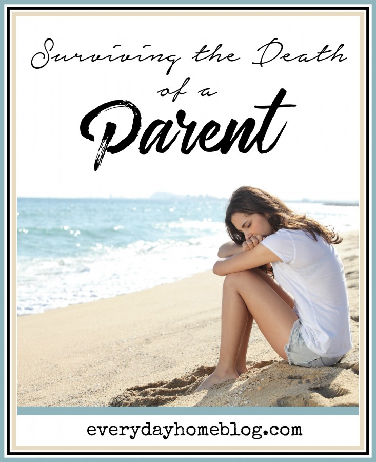 Surviving the Death of a Parent | The Everyday Home | www.everydayhomeblog.com