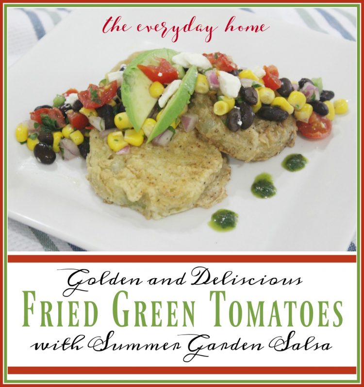 Fried Green Tomatoes Topped with Summer Garden Salsa | The Everyday Home | www.everydayhomeblog.com