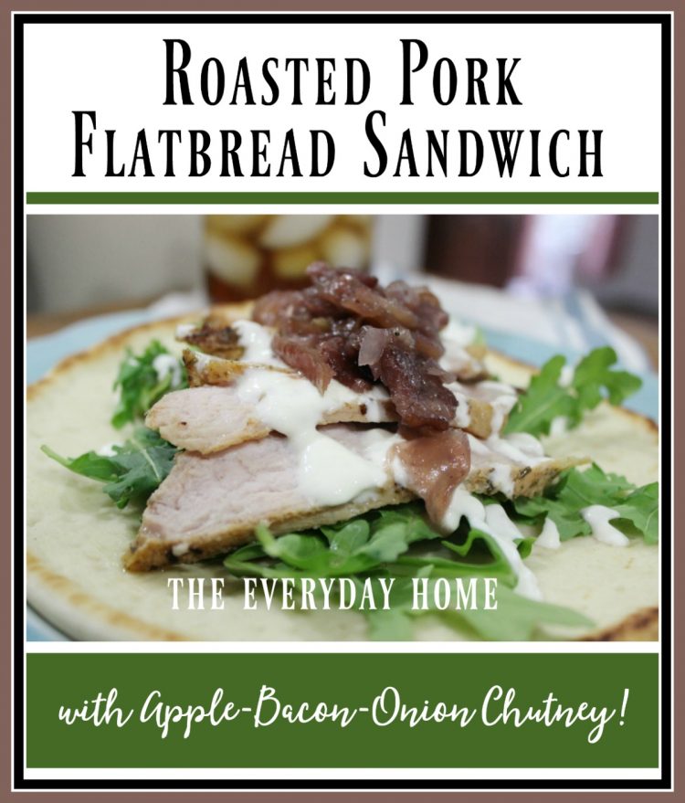 Roasted-Pork-Flatbread-Sandwich-Apple-Bacon-Chutney | The Everyday Home | www.everydayhomeblog.com
