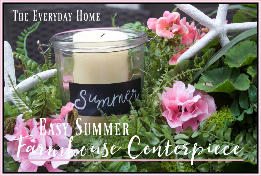 How to Make an Easy Summer Farmhouse Centerpiece || The Everyday Home || www.everydayhomeblog.com