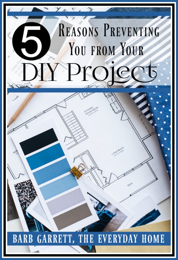 5 Reasons Preventing Your DIY Project | The Everyday Home | www.everydayhomeblog.com