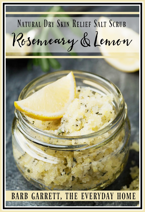 https://everydayhomeblog.com/wp-content/uploads/2017/08/Relieve-Dry-Skin-with-Homemade-Rosemary-Lemon-Salt-Scrub-The-Everyday-Home-www.everydayhomeblog.com_.jpg